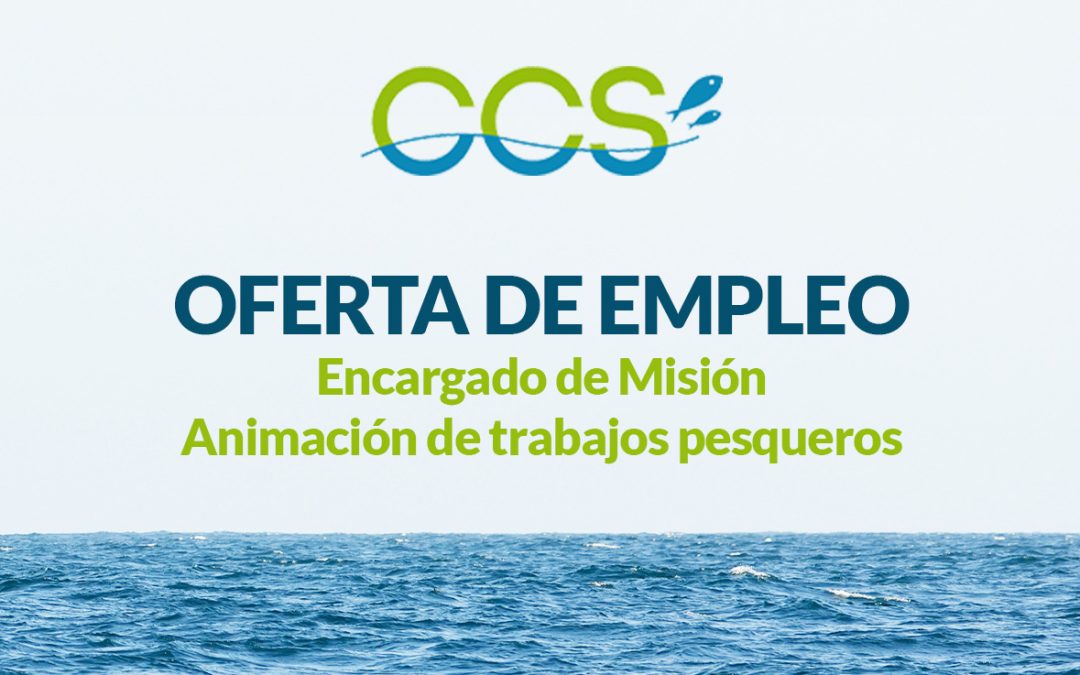 OFERTA DE EMPLEO CC-SUR: Encargado de Misión – Animación de trabajos pesqueros